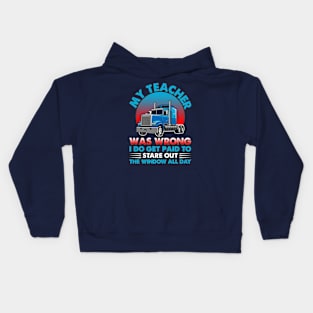 My teacher was wrong. I do get paid to stare out the window all day long Kids Hoodie